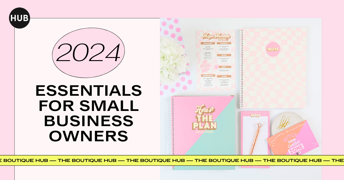 2024 Essentials for Small Business Owners - The Boutique Hub