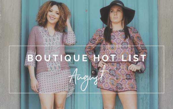 The Boutique Hub Hot List August 2017 The Boutique Hub