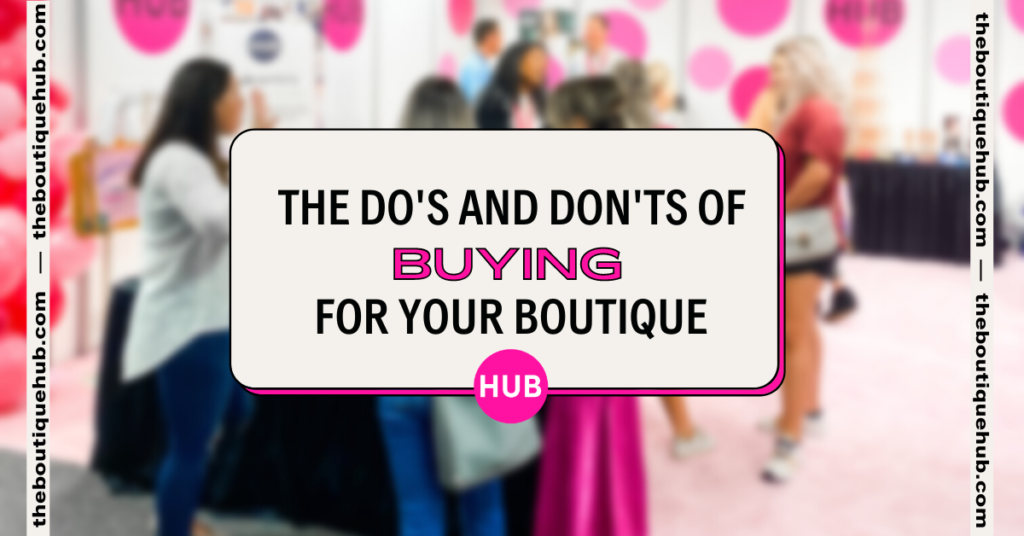Buying for Your Boutique | The Boutique Hub