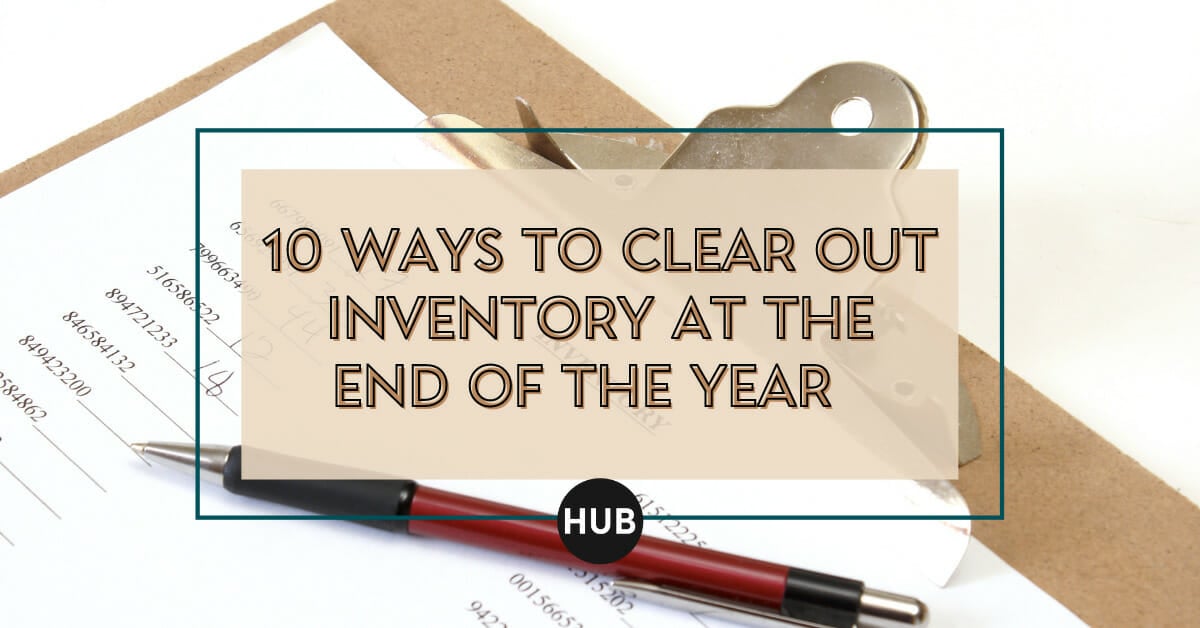 10 Ways to Clean Out Inventory at the End of the Year