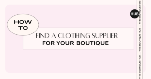 how to find a clothing supplier for your boutique