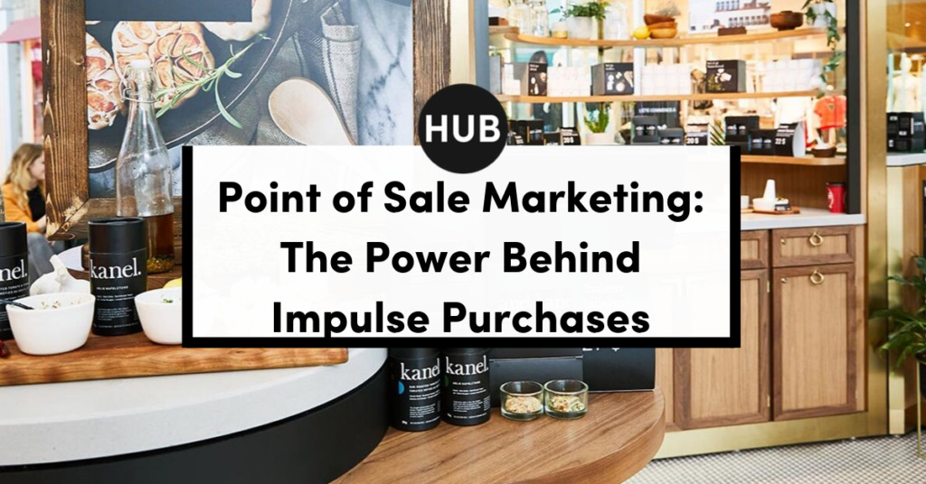 Point of Sale Marketing: The Power Behind Impulse Purchases