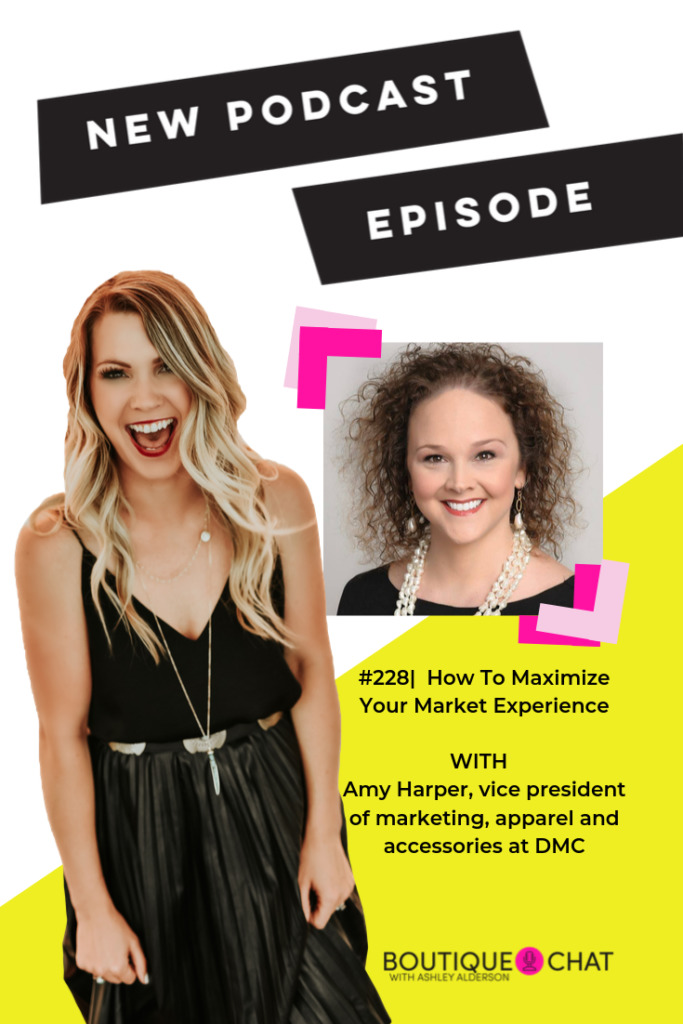 #BoutiqueChat Episode 228: 5 Tips for Attending Apparel Markets with Amy Harper, Vice President of Marketing, Apparel & Accessories at DMC