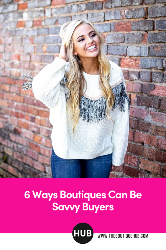 6 Ways Boutiques Can Be Savvy Buyers