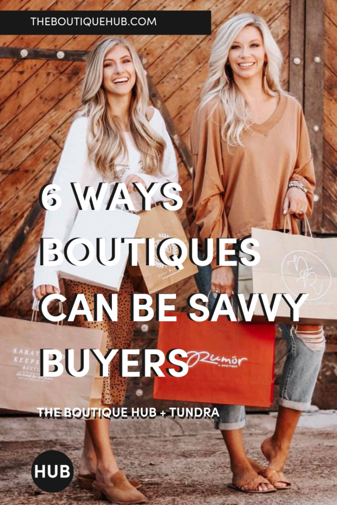 6 Ways Boutiques Can Be Savvy Buyers