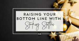 Raising Your Bottom Line with Stocking Stuffers