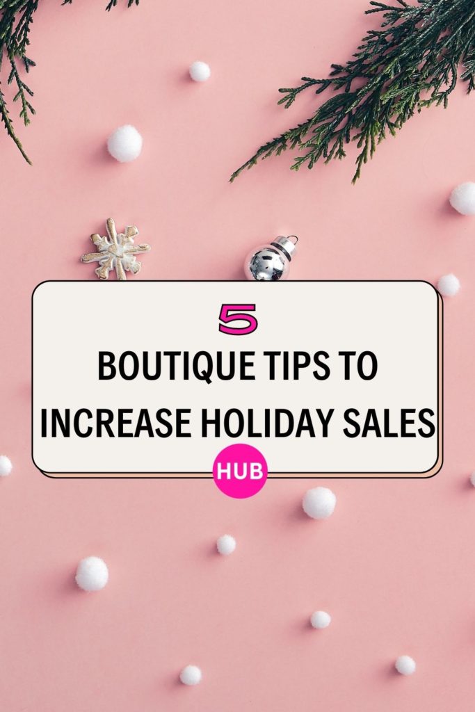 5 Boutique Tips to Increase Holiday Sales