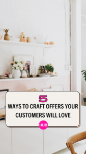 craft offers your customers will love