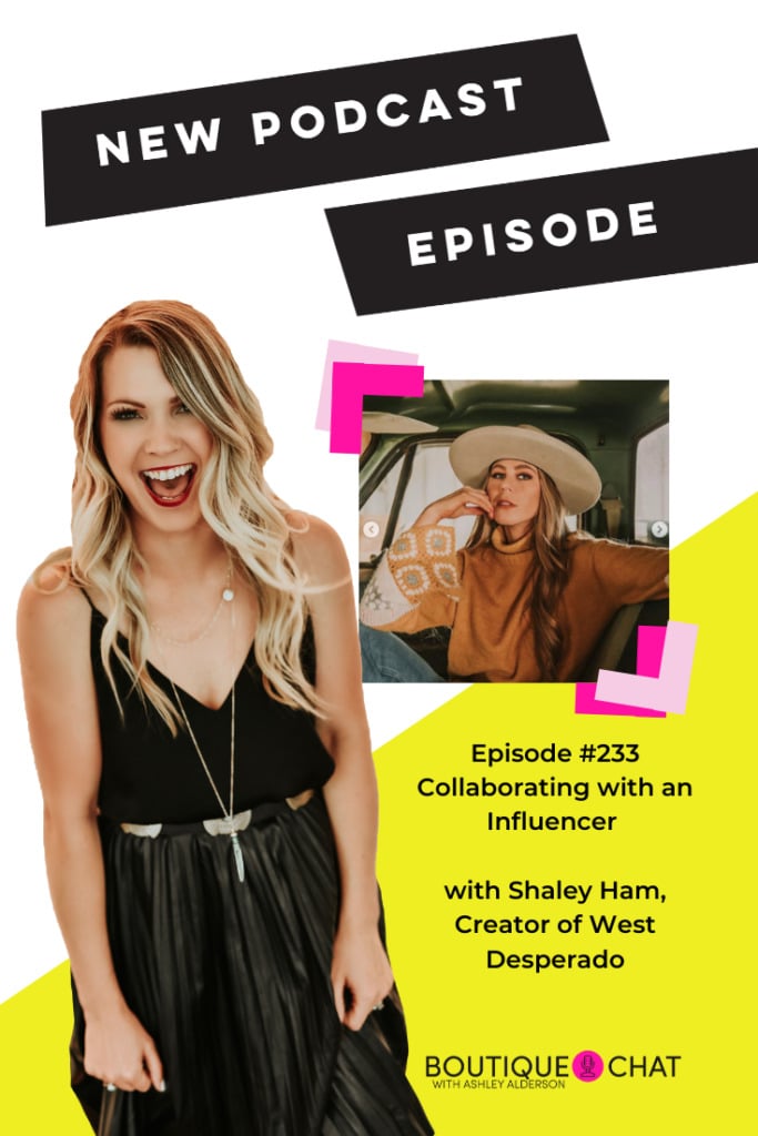 Episode #233 Collaborating with an Influencer with Shaley Ham, Creator of West Desperado