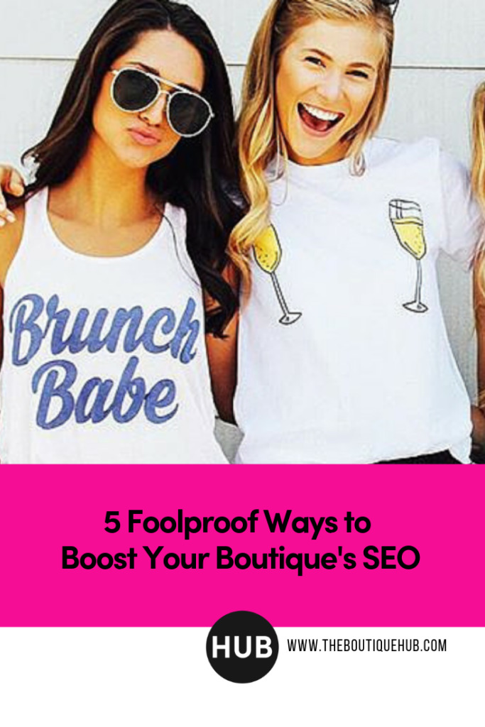 5 Foolproof Ways To Boost Your Boutiques SEO