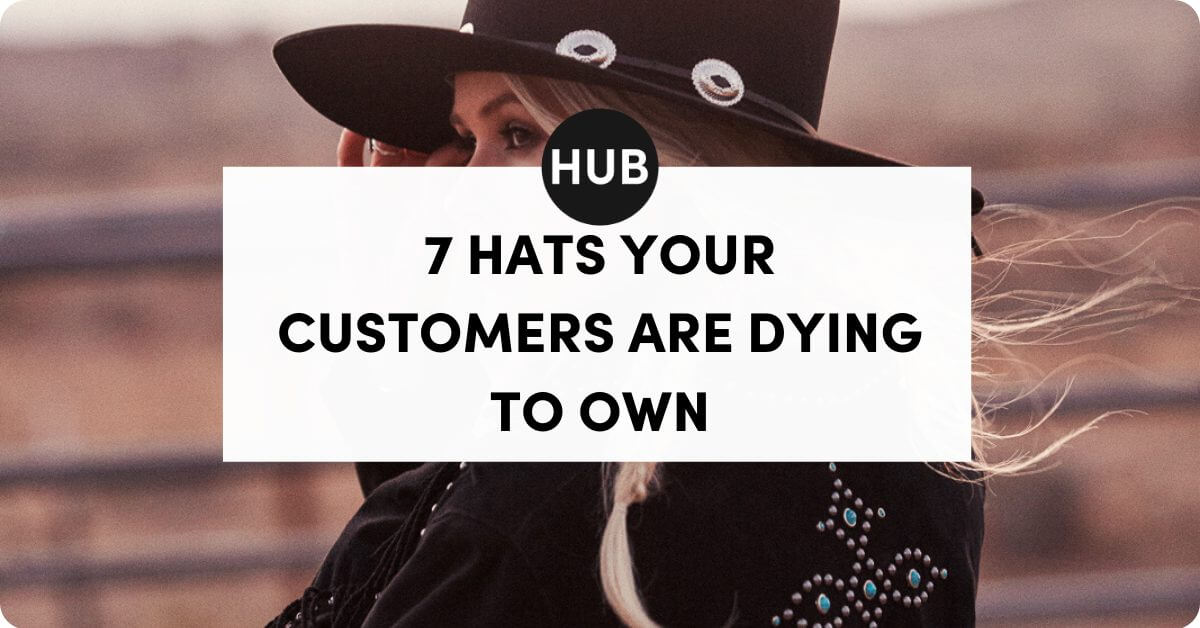 7 Hats your Customers are Dying to Own | The Boutique Hub