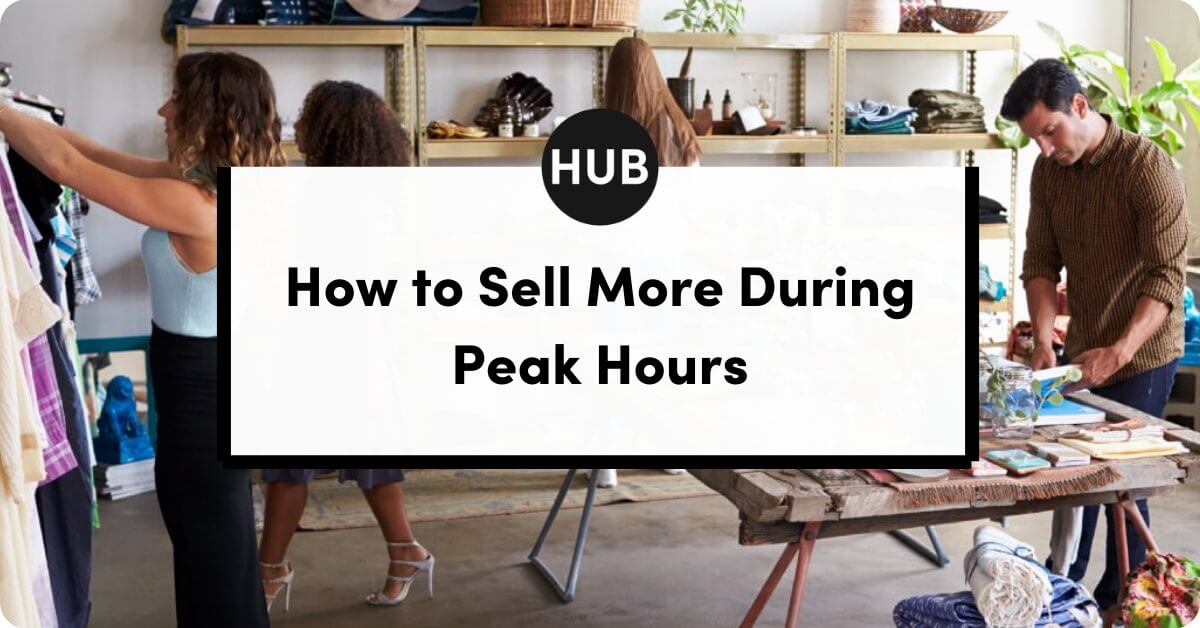 Sell More During Peak Hours
