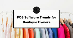 POS Software Trends for Boutiques