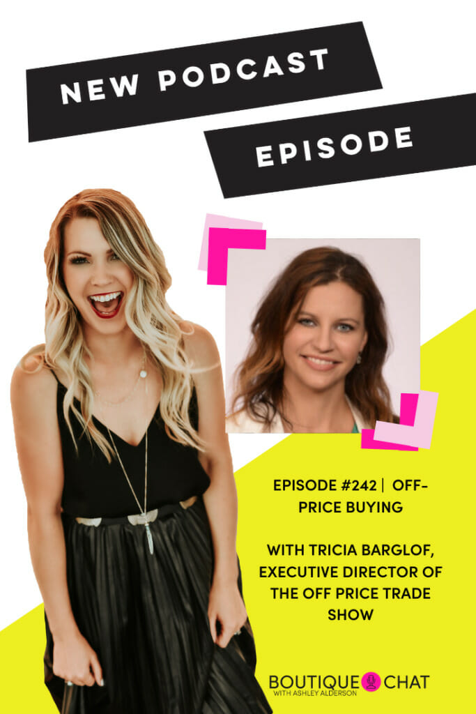 #242 |  Off-Price Buying     Tricia Barglof, executive director of the OFF PRICE Trade show