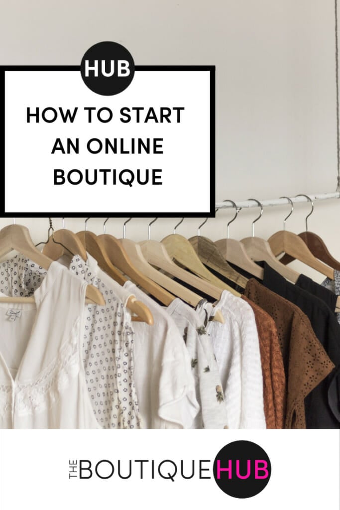 HOW TO START AN ONLINE BOUTIQUE - The Boutique Hub