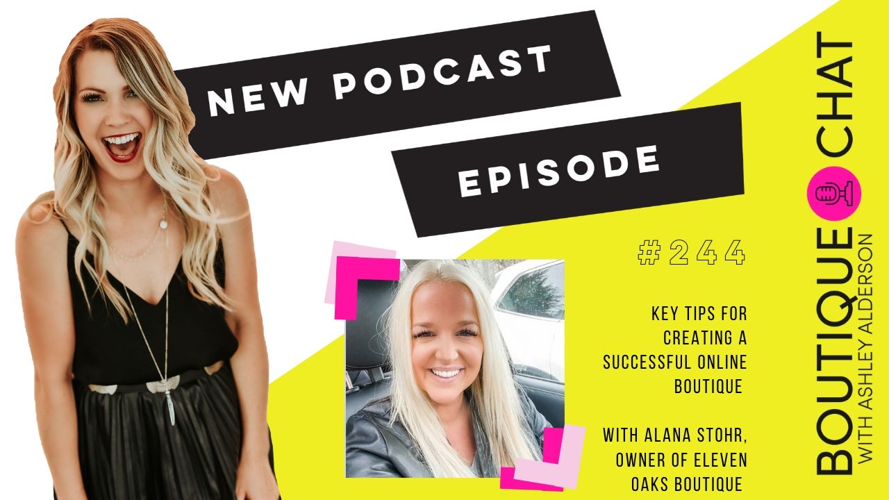 Key Tips for Creating a Successful Online Boutique with Alana Stohr, Owner of Eleven Oaks Boutique