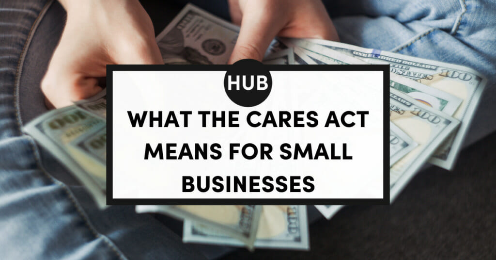 What the Cares Act Means for Small Business