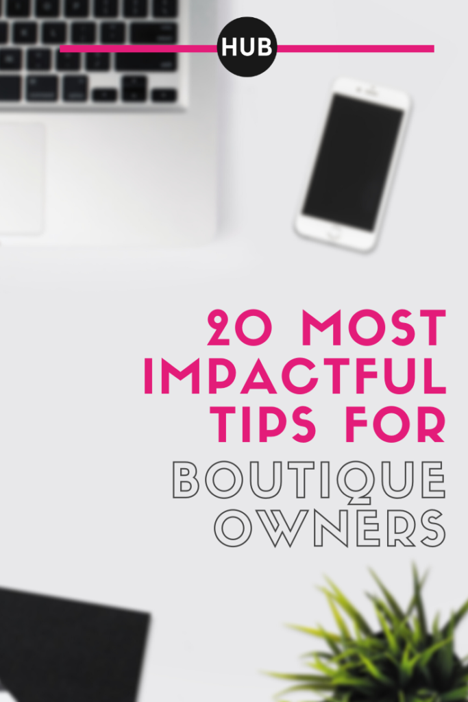 20 Most Impactful Tips for Boutique Owners