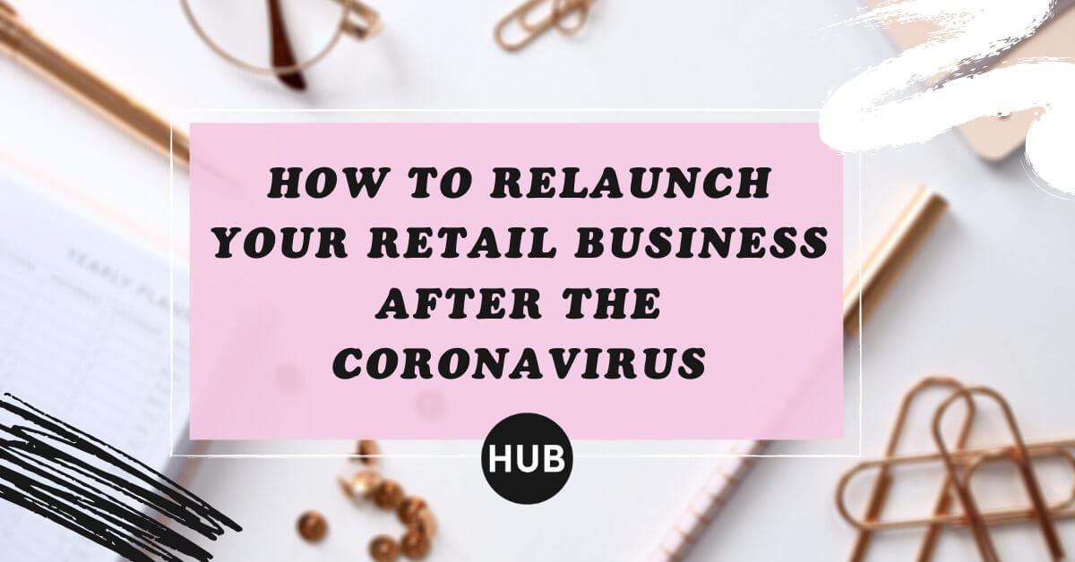 How to Relaunch Your Retail Business After the Coronavirus
