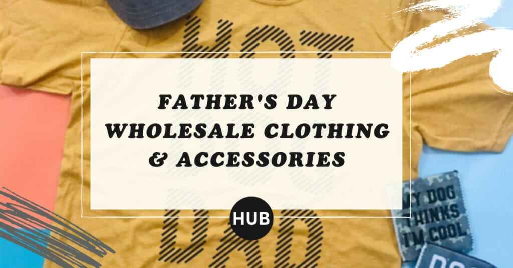 Father's day Wholesale Clothing & Accessories