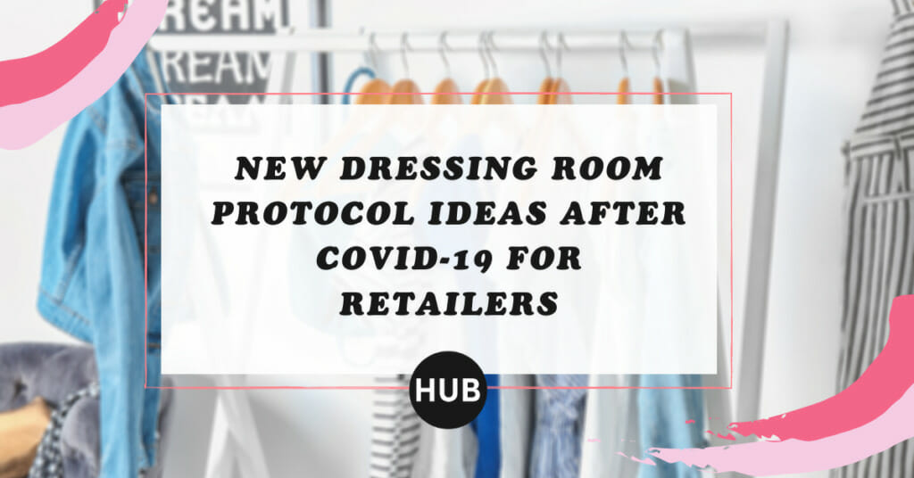 New Dressing Room Protocol Ideas After COVID-19 for Retailers