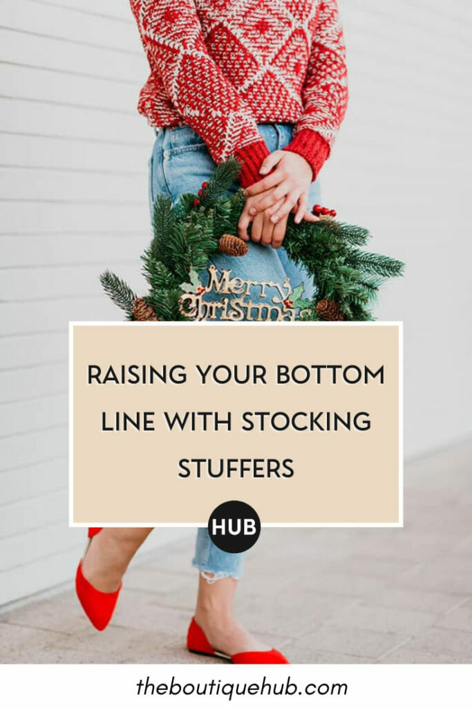 Raising Your Bottom Line with Stocking Stuffers