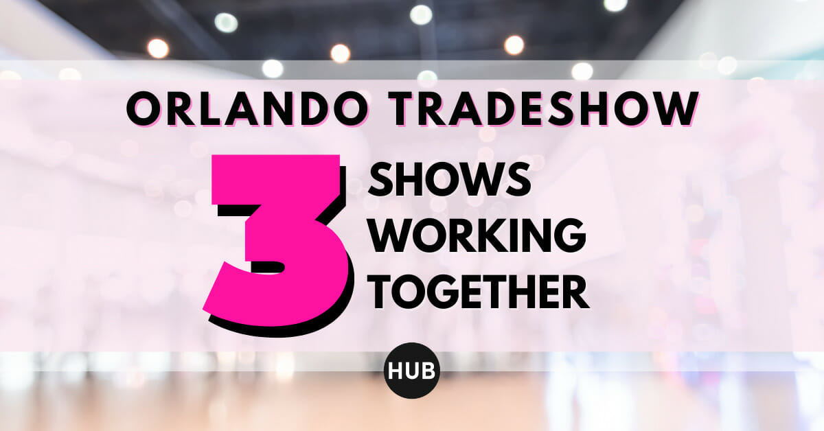 Orlando Tradeshow: 3 Shows Working Together