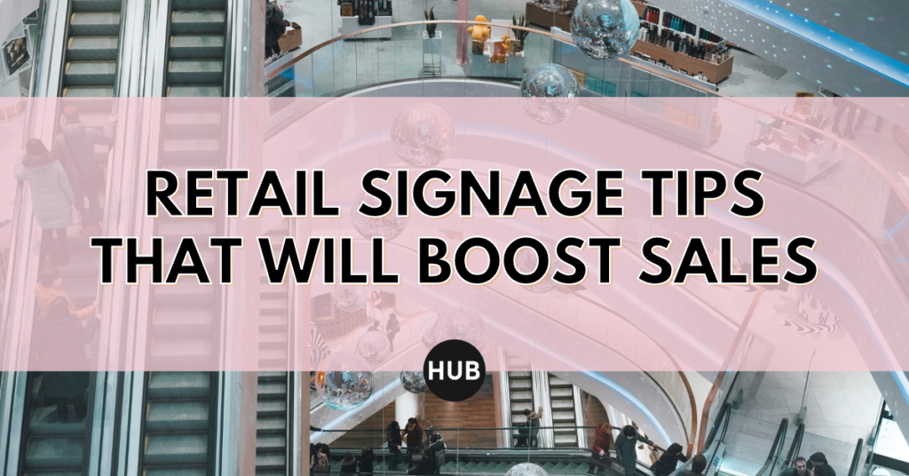 Retail Signage Tips That Will Boost Sales