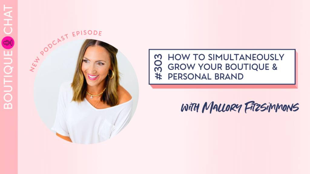 How to Simultaneously Grow Your Boutique & Personal Brand