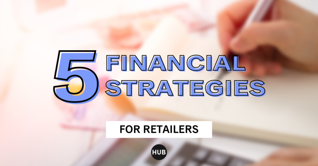 5 Financial Strategies for Retailers