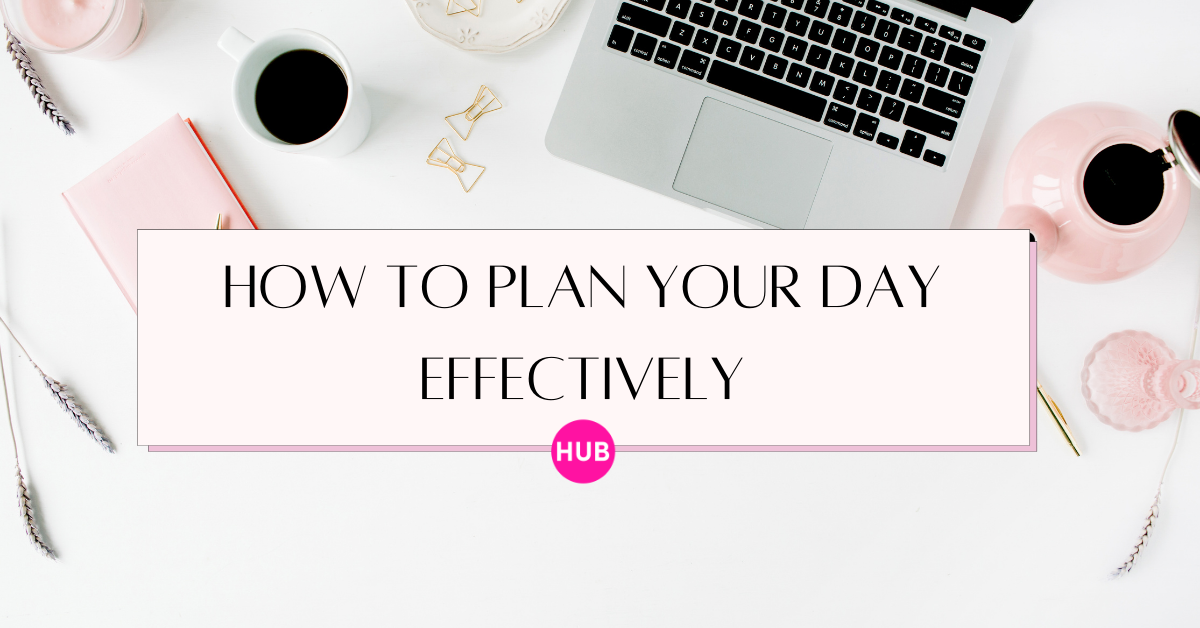 How to plan your day effectively