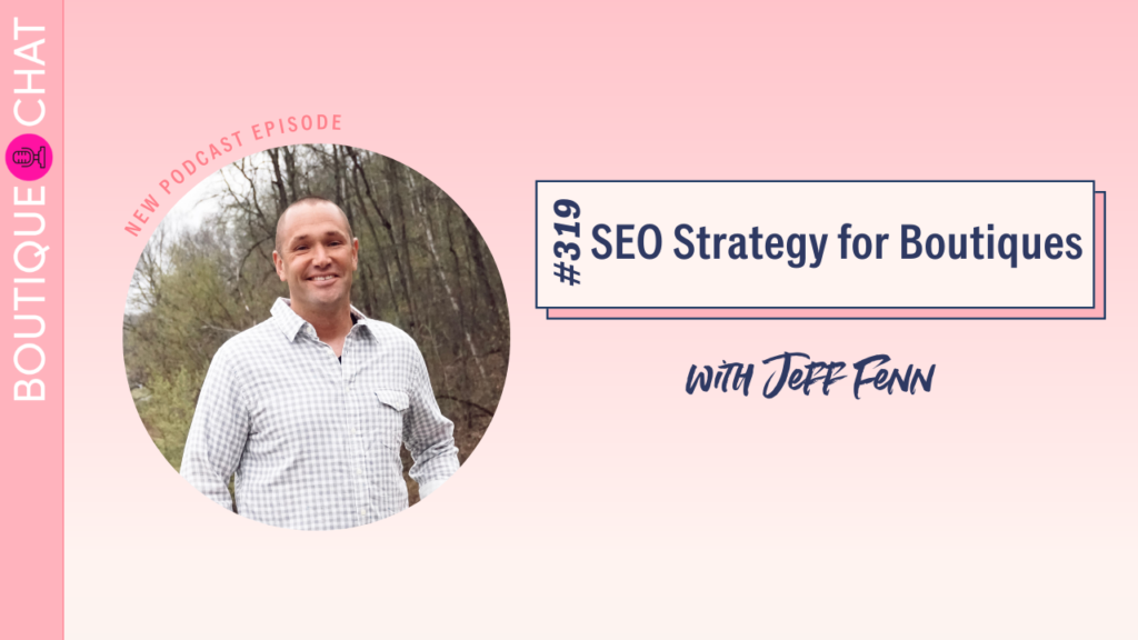 SEO Strategy for Boutiques | Boutique Chat Podcast