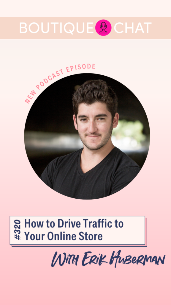 How to Drive Traffic to Your Online Store | Boutique Chat Podcast