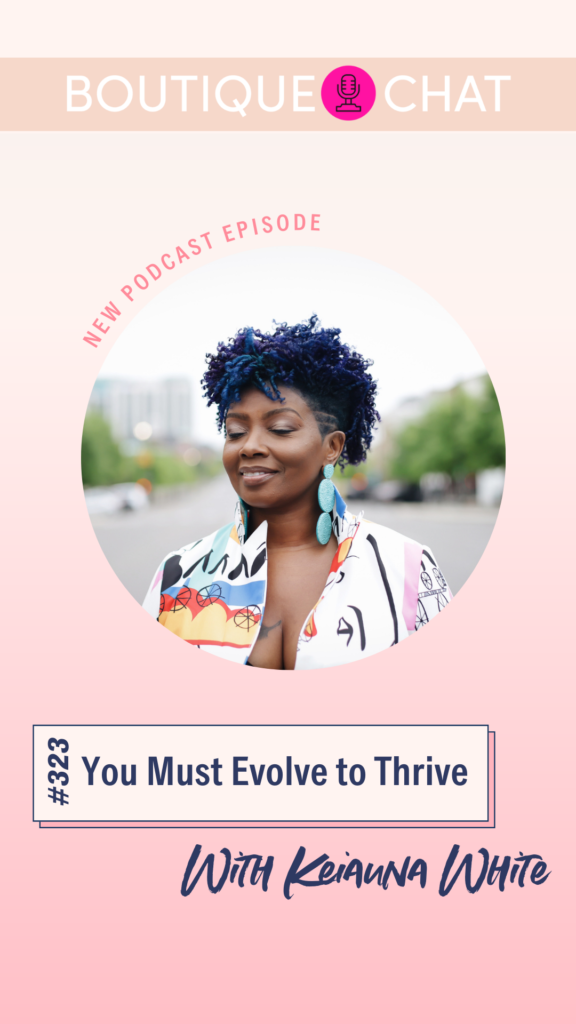 You Must Evolve to Thrive | Boutique Chat Podcast