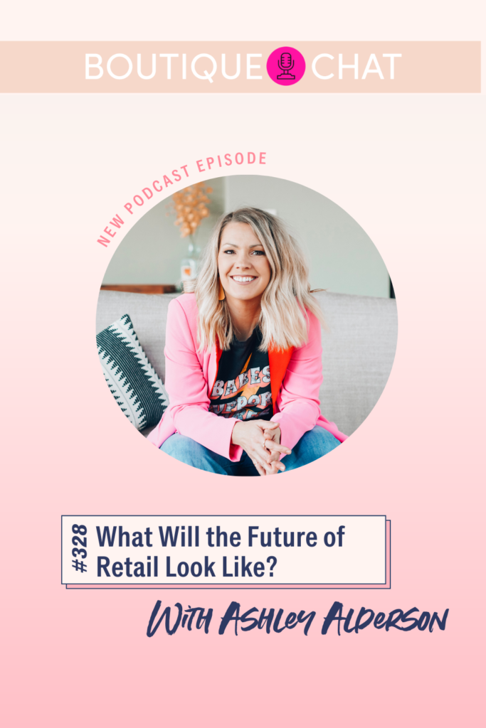 What Will the Future of Retail Look Like? | Boutique Chat Podcast