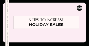 5 Critical Tips for Holiday Retail Success