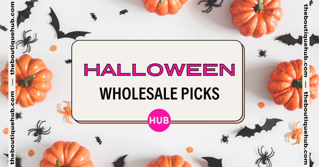 Halloween Wholesale Picks | The Boutique Hub