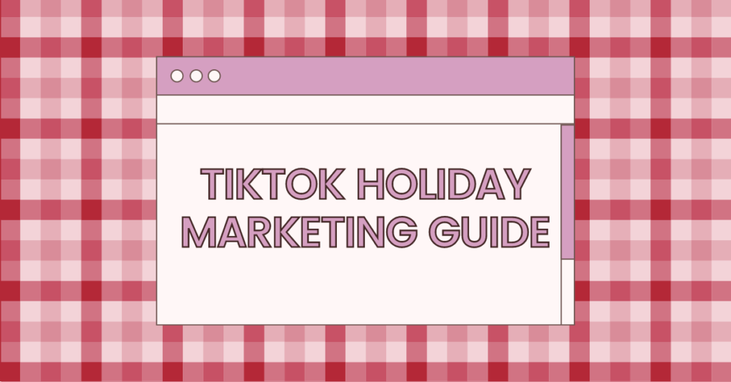 Tik Tok Holiday Marketing | The Boutique Hub
