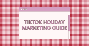 Tik Tok Holiday Marketing | The Boutique Hub