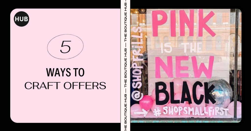 5 Ways to Craft Offers Your Customers WIll Love