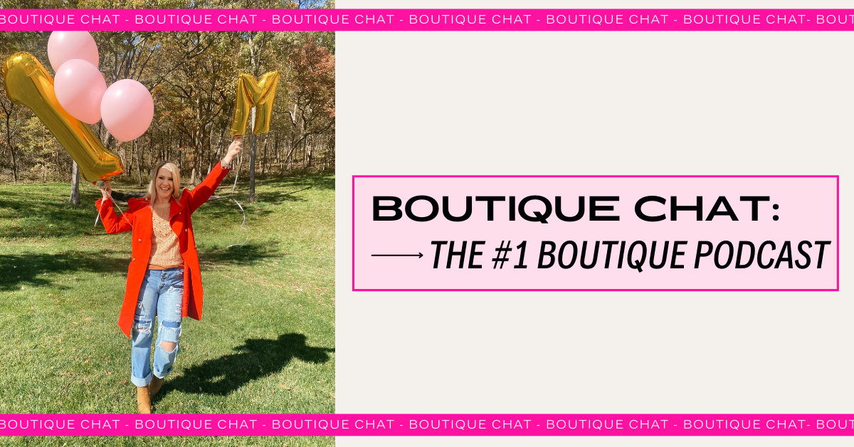 Boutique Chat: The #1 Boutique Podcast