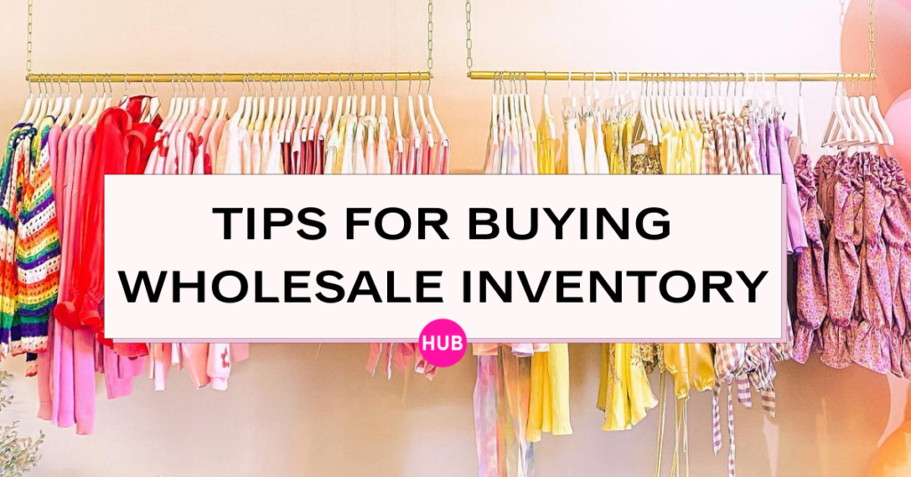 6 Tips for Buying Wholesale Inventory for Boutique Owners