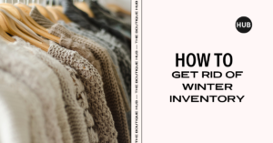 How to Get Rid of Winter Inventory