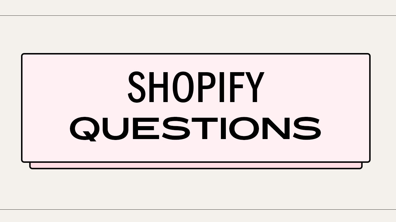 Shopify Questions