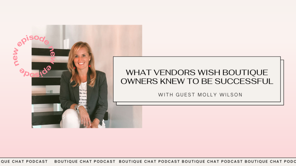What Vendors Wish Boutique Owners Knew To Be Successful