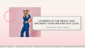 Learning In The Messy and Speaking Your Dreams Out Loud