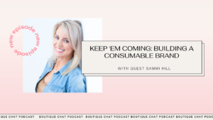 Keep ‘Em Coming: Building a Consumable Brand