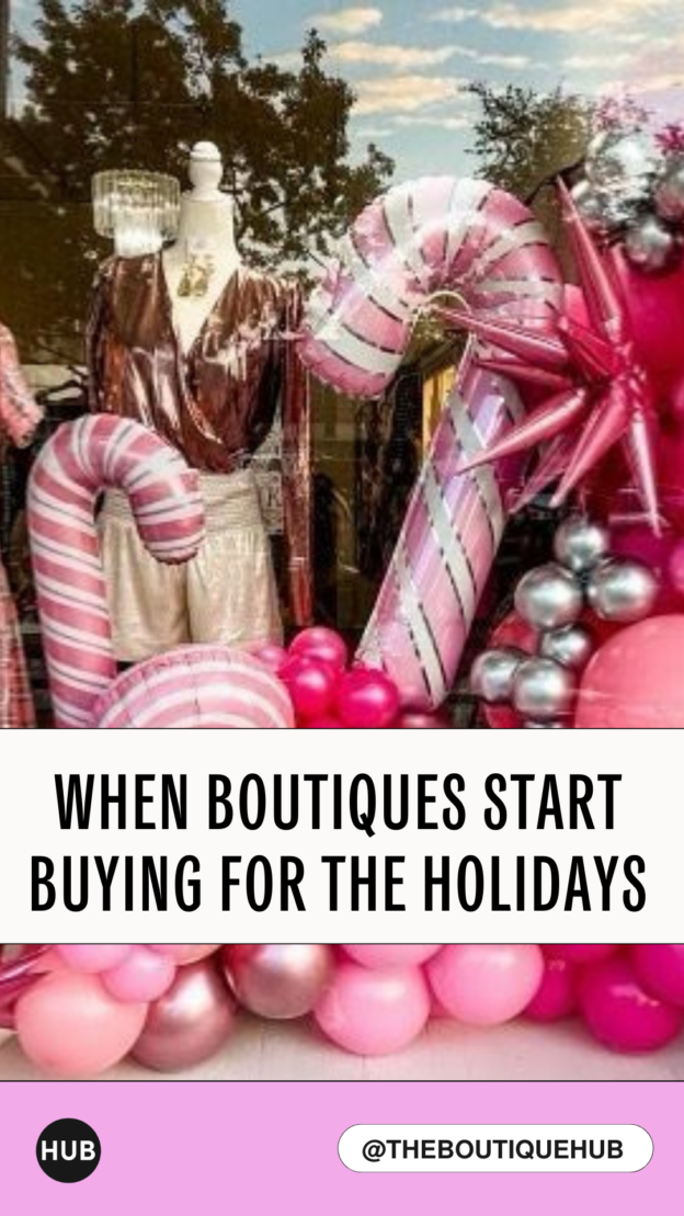 When Boutiques Start Buying For The Holidays | The Boutique Hub