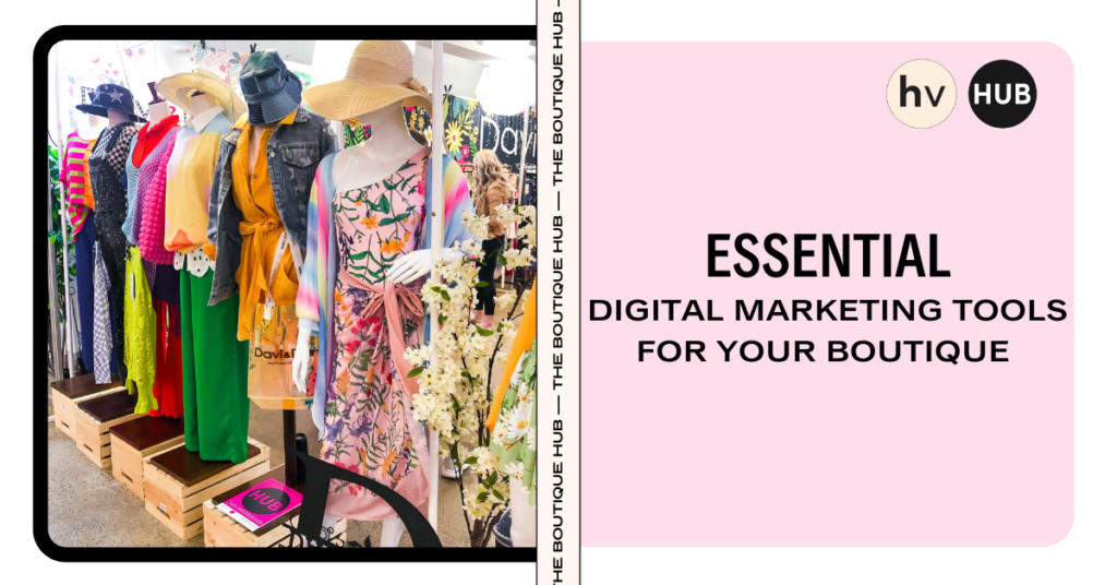 essential digital marketing tools for your boutique