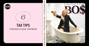 Boutique Owner Tax Tips | The Boutique Hub